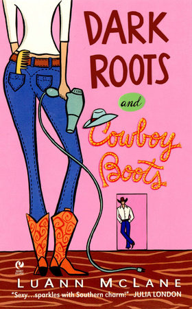 Dark Roots and Cowboy Boots by LuAnn McLane