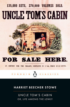 Uncle Tom's Cabin by Harriet Beecher Stowe