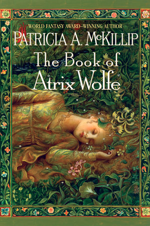 The Book Of Atrix Wolfe By Patricia A Mckillip 9780441015658 Penguinrandomhouse Com Books