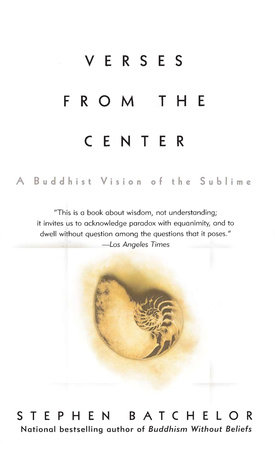 Verses from the Center by Stephen Batchelor