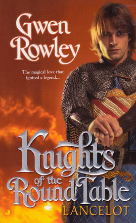 Knights of the Round Table: Lancelot by Gwen Rowley