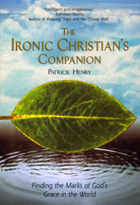 The Ironic Christian's Companion