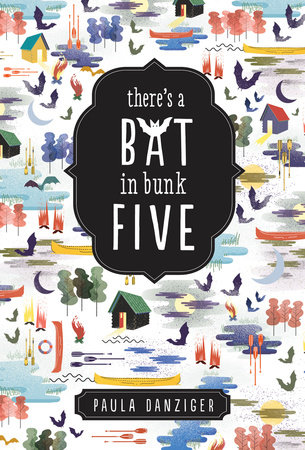 There's a Bat in Bunk Five by Paula Danziger