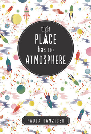 This Place Has No Atmosphere by Paula Danziger
