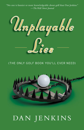 Unplayable Lies by Dan Jenkins