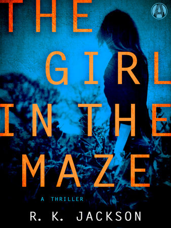 The Girl in the Maze by R.K. Jackson