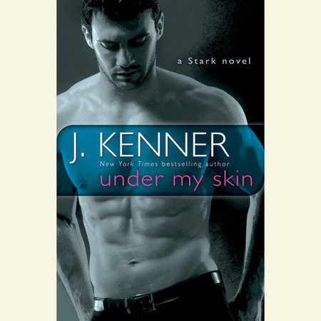 Under My Skin by J. Kenner