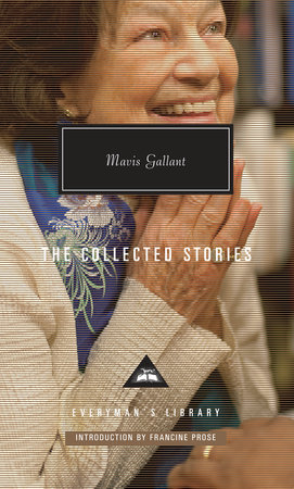 The Collected Stories of Francine Prose by Mavis Gallant