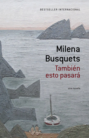 También esto pasará / This, Too Shall Pass by Milena Busquets