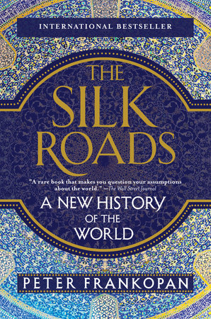 The Silk Roads by Peter Frankopan