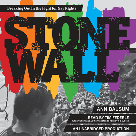 Stonewall: Breaking Out in the Fight for Gay Rights by Ann Bausum