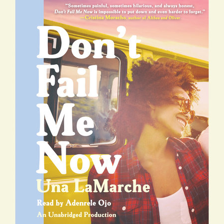 Don't Fail Me Now by Una LaMarche