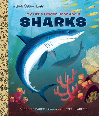 My Little Golden Book About Sharks by Bonnie Bader; illustrated by Steph Laberis