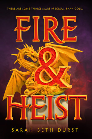 Fire & Heist by Sarah Beth Durst