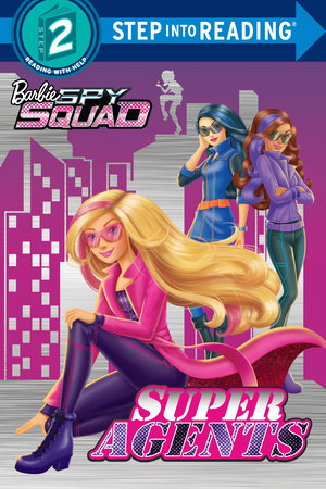 Super Agents (Barbie Spy Squad) by Melissa Lagonegro