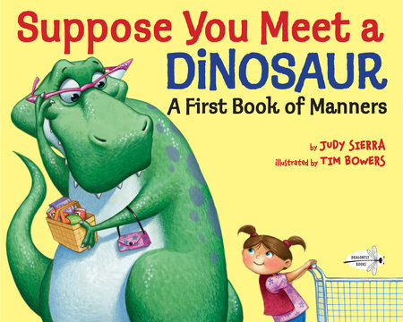 Suppose You Meet a Dinosaur: A First Book of Manners by Judy Sierra