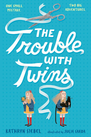 The Trouble with Twins by Kathryn Siebel
