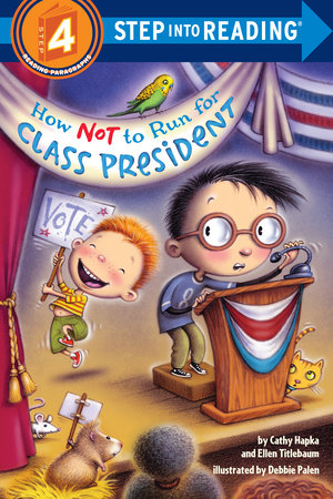 How Not to Run for Class President by Catherine A. Hapka and Ellen Vandenberg