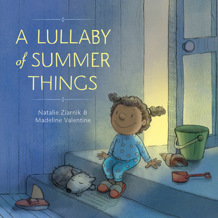A Lullaby of Summer Things by Natalie Ziarnik