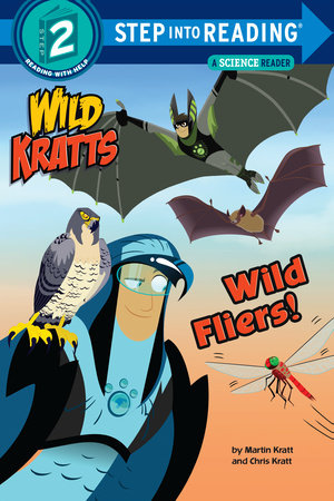 Wild Fliers! (Wild Kratts) by Chris Kratt and Martin Kratt