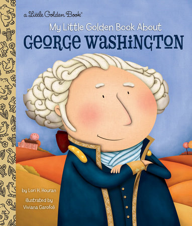 George Washington: A Little Golden Book Biography by Lori Haskins Houran