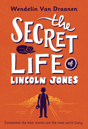 The Secret Life of Lincoln Jones by Wendelin Van Draanen