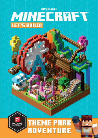 Minecraft: Let's Build! Theme Park Adventure by Mojang AB and The Official Minecraft Team