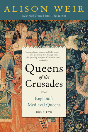 Queens of the Crusades by Alison Weir