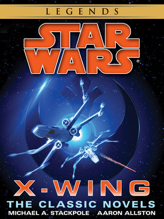 The X-Wing Series: Star Wars Legends 10-Book Bundle by Michael A. Stackpole and Aaron Allston