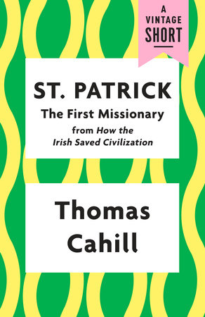 St. Patrick: The First Missionary by Thomas Cahill