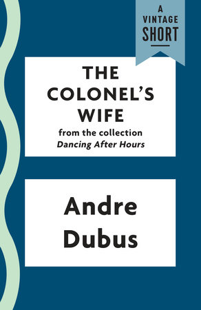 The Colonel's Wife by Andre Dubus