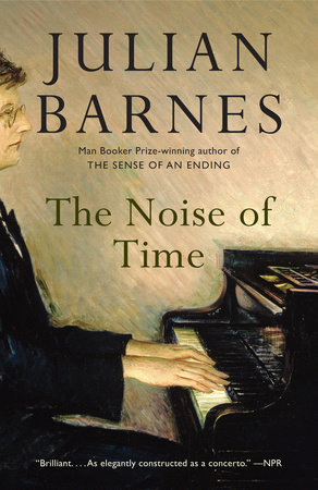 The Noise of Time by Julian Barnes