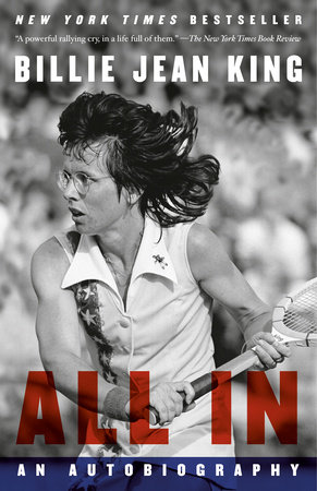 All In by Billie Jean King, Johnette Howard and Maryanne Vollers