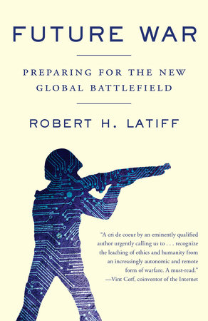 Future War by Robert H. Latiff
