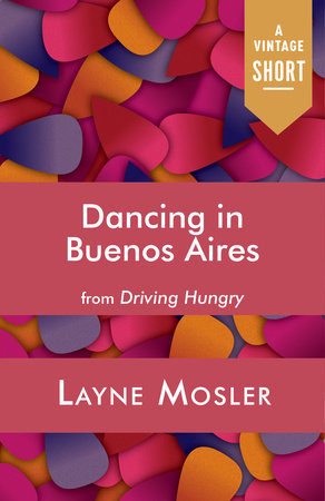 Dancing in Buenos Aires by Layne Mosler