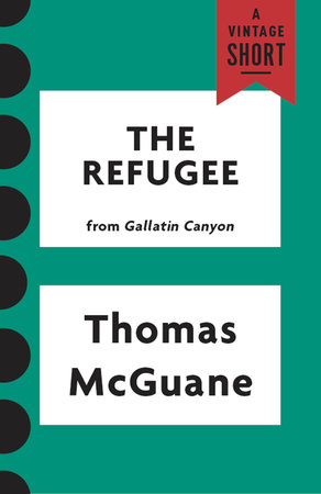 The Refugee by Thomas McGuane