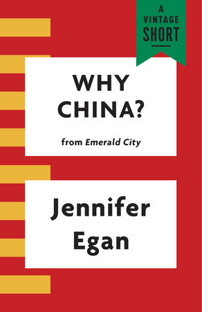 Why China? by Jennifer Egan