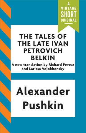 The Tales of the Late Ivan Petrovich Belkin by Alexander Pushkin