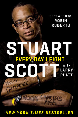 Every Day I Fight by Stuart Scott and Larry Platt