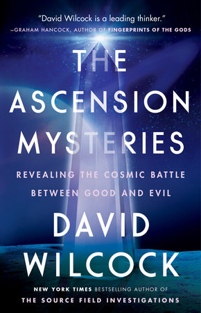 The Ascension Mysteries by David Wilcock