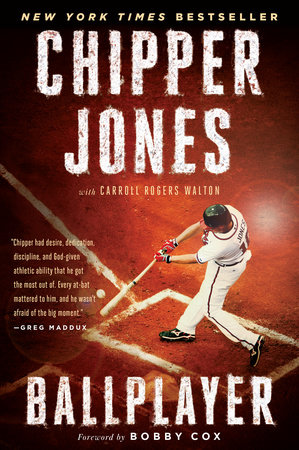 Ballplayer by Chipper Jones and Carroll Rogers Walton