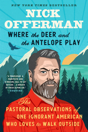 Where the Deer and the Antelope Play by Nick Offerman