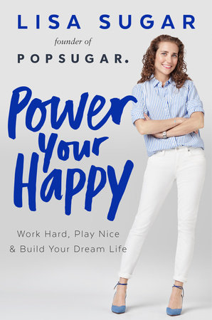 Power Your Happy by Lisa Sugar