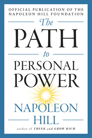 The Path to Personal Power by Napoleon Hill