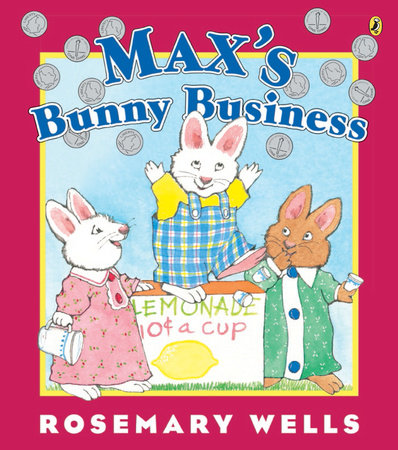 Max's Bunny Business by Rosemary Wells