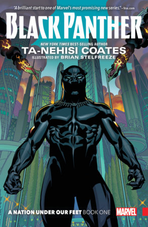 BLACK PANTHER: A NATION UNDER OUR FEET BOOK 1 by Ta-Nehisi Coates