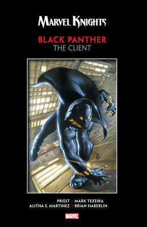 MARVEL KNIGHTS BLACK PANTHER BY PRIEST & TEXEIRA: THE CLIENT by Christopher Priest