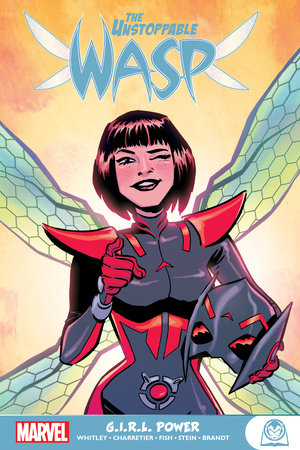 THE UNSTOPPABLE WASP: G.I.R.L. POWER by Jeremy Whitley