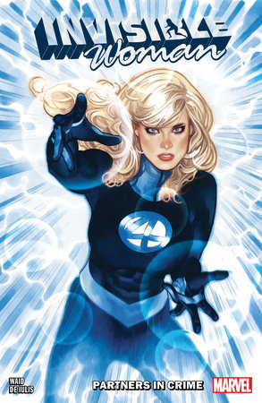 INVISIBLE WOMAN: PARTNERS IN CRIME by Mark Waid