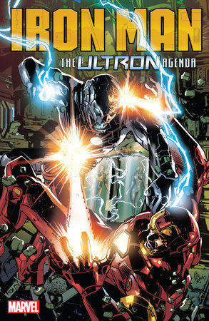 IRON MAN: THE ULTRON AGENDA by Dan Slott and Marvel Various
